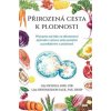 Přirozená cesta k plodnosti Připravte své tělo na těhotenství optimální výživou - Nichols Lily