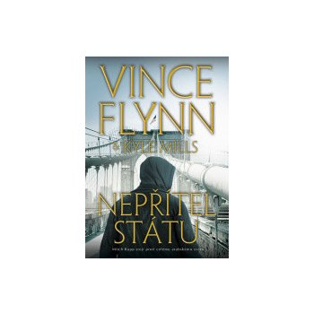 Nepřítel státu - Vince Flynn, Kyle Mills