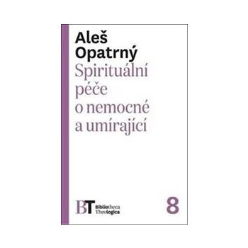 Spirituální péče o nemocné a umírající