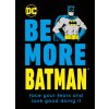 Be More Batman (DK)(Pevná)