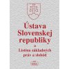 Ústava Slovenskej republiky a Listina základných práv a slobôd