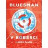 Bluesman v koberci - Maroš Pavúk