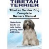 Tibetan Terrier. Tibetan Terrier Dog Complete Owners Manual. Tibetan Terrier book for care, costs, feeding, grooming, health and training. (George Hoppendale,Asia Moore)(Brožovaná)