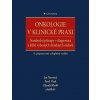 Onkologie v klinické praxi - Standardní přístupy v diagnostice a léčbě vybraných zhoubných nádorů - Jan Novotný, Pavel Vítek a kolektiv
