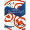 dialetto siciliano. La lingua ereditata dai padri (Orazio D'Anna)(Brožovaná)