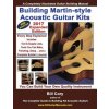 Building Martin-style Acoustic Guitar Kits: A Completely Illustrated Guitar Building Manual (Bill Cory)(Brožovaná)