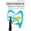 Dentozofia – Brána k zdraviu - Michel Montaud