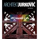 Architekt Dušan Samuel Jurkovič - Dana Bořutová