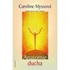 Anatomie ducha, 2. vydání - Caroline Myssová