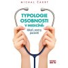 Typologie osobnosti v medicíně: lékaři, sestry, pacienti Michal Čakrt CZ