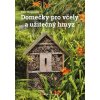 Domečky pro včely a užitečný hmyz - Petr Bogusch