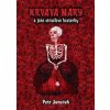 Krvavá Máry a jiné strašlivé historky - Petr Janeček