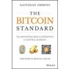 The Bitcoin Standard - Saifedean (Lebanese American University, Columbia University, London School of Economics) Ammous, John Wiley & Sons Inc