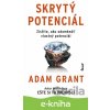 E-kniha Skrytý potenciál - Adam Grant