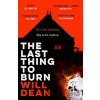 The Last Thing to Burn - Will Dean
