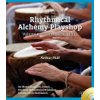 Rhythmical Alchemy Playshop - Volume #1: Drum Circle Games [With DVD] (Hull Arthur)