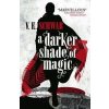 A Darker Shade of Magic - Victoria Schwab