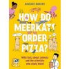 How Do Meerkats Order Pizza?