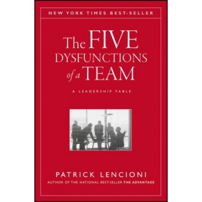 The Five Dysfunctions of a Team: A Leadership Fable od 20,12 € - Heureka.sk