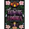 The Flowers of Lemuria (Riley Gipson)(Pevná)