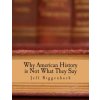 Why American History is Not What They Say (Large Print Edition): An Introduction to Revisionism (Jeff Riggenbach)(Brožovaná)