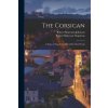The Corsican: A Diary of Napoleon's Life in His Own Words (Robert Matteson Napoleon)(Brožovaná)
