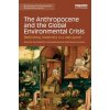 Anthropocene and the Global Environmental Crisis (CLIVE HAMILTON)(Brožovaná)