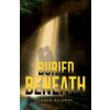 Buried Beneath (Debbie Baldwin)(Brožovaná)