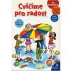Cvičíme pro radost - Obruče, švihadla, míče, šátky a jiná náčiní; od 4 do 10 let