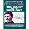 Nikola Tesla: Free Energy and the White Dove (Commander X)(Brožovaná)