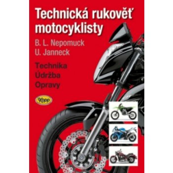 Technická rukověť motocyklisty - Udo Janneck, Bernd L. Nepomuck