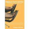 FEMALE FOOT FETISH (Susanna Watson)(Brožovaná)