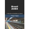 Brasil 2084: A vida de um brasileiro no futuro