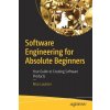 Software Engineering for Absolute Beginners: Your Guide to Creating Software Products (Loubser Nico)