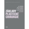 Základy plastické chirurgie - Měšťák Jan, Molitor Martin, Měšťák Ondřej, Kalinová Lucie a kolektív
