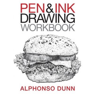 Pen & Ink Drawing Workbook - Alphonso Dunn