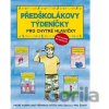 Předškolákovy týdeníčky pro chytré hlavičky - Věra Tautová, Jana Martincová