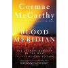 Blood Meridian: Or the Evening Redness in the West - Cormac McCarthy