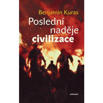 Benjamin Kuras - Poslední naděje civilizace