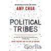 Political Tribes : Group Instinct and the Fate of Nations - Amy Chua
