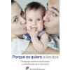 Porque os quiero a los dos : pedagogía sistémica para padres y profesionales de la educación (BARBARA INNECKEN)()