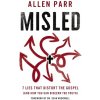 Misled: 7 Lies That Distort the Gospel (and How You Can Discern the Truth) (Parr Allen)