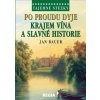 Tajemné stezky - Po proudu Dyje krajem vína a slavné historie - Jan Bauer