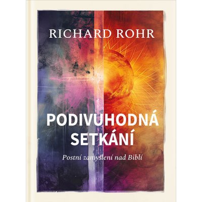 Podivuhodná setkání - Richard Rohr