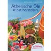 Ätherische Öle selbst herstellen