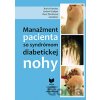 Manažment pacienta so syndrómom diabetickej nohy - Boris Krahulec, kolektív autorov