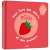 MON LIVRE DES ODEURS ET DES COULEURS - LES FRUITS (NOUVELLE EDITION)