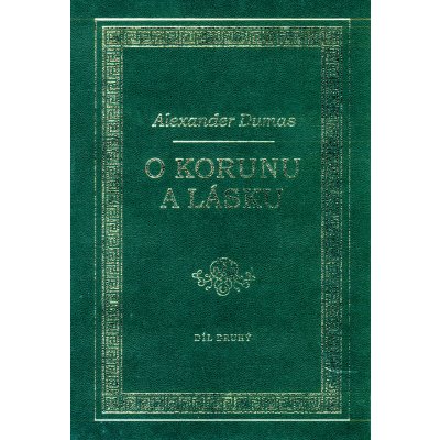 O korunu a lásku - Alexander Dumas