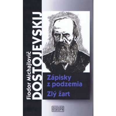 Zápisky z podzemia, Zlý žart - Fiodor Michajlovič Dostojevskij