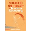 Somatic Art Therapy for Trauma Recovery